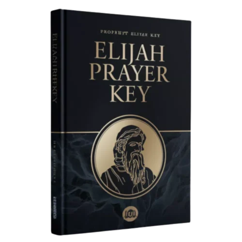 Elijah Prayer Key: Unlock Divine Breakthroughs Through the Power of Faith