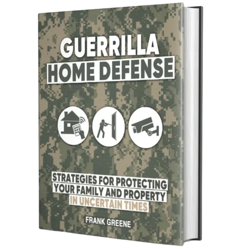 Guerrilla Home Defense™: Tactical Survival & Home Protection Strategies for Dangerous Times