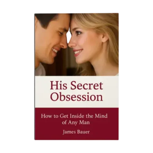 His Secret Obsession: Unlock the Hidden Desire That Makes Any Man Commit